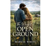 The Weight of Open Ground (The Open Ground Series)