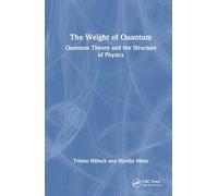 The Weight of Quantum: Quantum Theory and the Structure of Physics