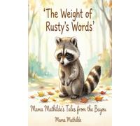 The Weight of Rusty's Words: Mama Mathilde's Tales from the Bayou