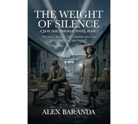 The Weight of Silence: A Jane Doe Program Novel, Book 1