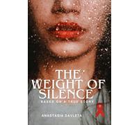The Weight of Silence: Based on a true story