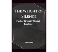 The Weight of Silence: Finding Strength Without Breaking