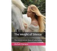 The Weight of Silence: The Untold Human Story of Lady Godiva