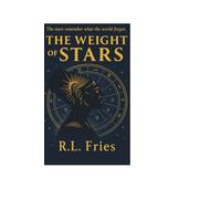 The Weight Of Stars part 1: The stars remember what the world forgot