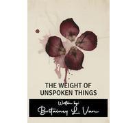 The Weight of Unspoken Things