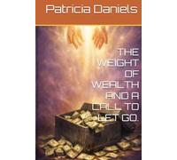 THE WEIGHT OF WEALTH AND A CALL TO LET GO.