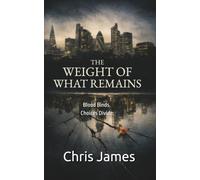 The Weight of What Remains: Blood Binds. Choices Divide.