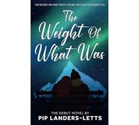 The Weight of What Was