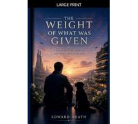 The Weight Of What Was Given (9)