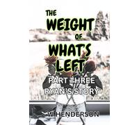 The Weight Of What's Left: Ryan's Story: 3