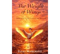 The Weight of Wings: Reflections on Resentment and Renewal: 2 (The Dark Reflections)