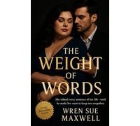 The Weight of Words: An Enemies-to-Lovers Story About Trust, Desire, and the Courage to Be Seen: A Big Beautiful Woman Slow Burn Contemporary Romance ... Self-Worth, Sensuality, and Starting Over)