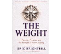 THE WEIGHT: Purpose, Presence, and the Strength to Keep Carrying
