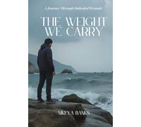 The Weight We Carry: A Journey Through Unhealed Wounds