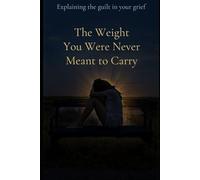 The Weight You Were Never Meant To Carry: Understanding The Guilt Hidden Inside Your Grief