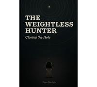 THE WEIGHTLESS HUNTER: Closing the Hole (THE PENDULUM SWINGS)