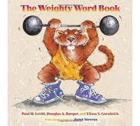 The Weighty Word Book by Levitt, Paul M., Burger, Douglas A., Guralnick, Elissa S. (2009) Hardcover