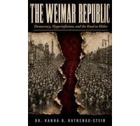 The Weimar Republic: Democracy, Hyperinflation, and the Road to Hitler