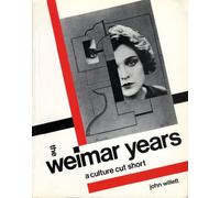 The Weimar Years: A Culture Cut Short