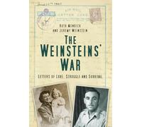 The Weinsteins' War: Letters of Love, Struggle and Survival