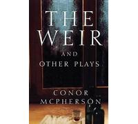 The Weir and Other Plays
