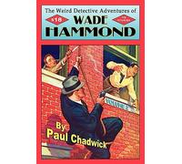 The Weird Detective Adventures of Wade Hammond: Vol. 2