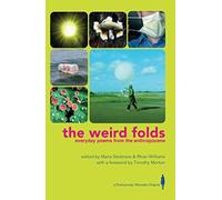 the weird folds: everyday poems from the anthopocene: Everyday Poems from the Anthropocene