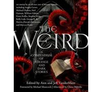 The Weird: A Compendium of Strange and Dark Stories