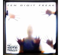 The Weird Things - Ten Digit Freak [VINYL]