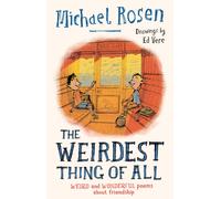 The Weirdest Thing of All: A brand new collection of poems from the author of We’re Going on a Bear Hunt