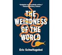 The Weirdness of the World – Princeton University Press