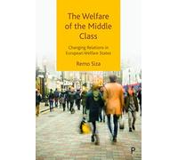 The Welfare of the Middle Class: Changing Relations in European Welfare States