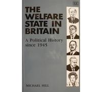 THE WELFARE STATE IN BRITAIN: A Political History since 1945
