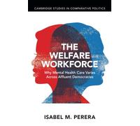 The Welfare Workforce: Why Mental Health Care Varies Across Affluent Democracies (Cambridge Studies in Comparative Politics)