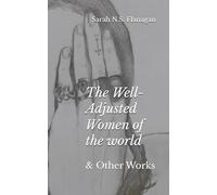 The Well-Adjusted Women of the World: & Other Works