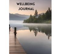 The Well Being Journal: Mental Health Companion - A Diary To Help Track Moods, Anxiety, Energy, Sleep, Set Goals & So Much More!