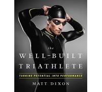 The Well-Built Triathlete: Turning Potential into Performance