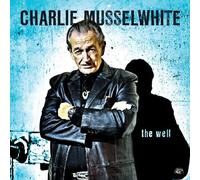 The Well by Charlie Musselwhite (2010) Audio CD