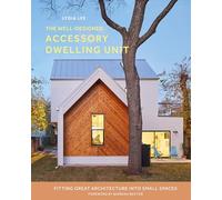 The Well-Designed Accessory Dwelling Unit: Fitting Great Architecture into Small Spaces