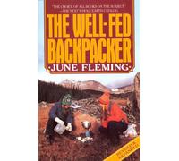 The Well-Fed Backpacker: A Hiking Cookbook