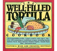 The Well-filled Tortilla Cookbook