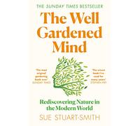 The Well Gardened Mind – Rediscovering Nature in the Modern World – Harper Collins Publishers