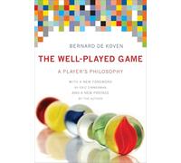 The Well-Played Game: A Player's Philosophy (The MIT Press)