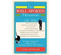 [(The Well-spoken Thesaurus)] [Author: Tom Heehler] published on (February, 2011)