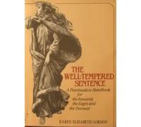 The Well-tempered Sentence: Punctuation Handbook for the Innocent, the Eager and the Doomed