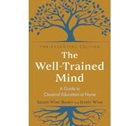 The Well-Trained Mind: A Guide to Classical Education at Home