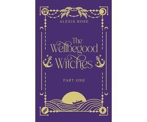The Wellbegood Witches: Part One (Canham Cove)