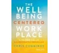 The Wellbeing Centered Workplace