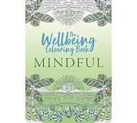 The Wellbeing Colouring Book: Mindful