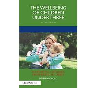The Wellbeing of Children under Three (Supporting Children from Birth to Three)